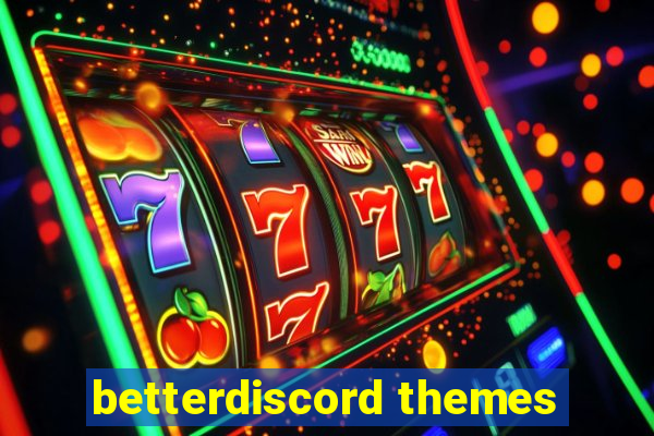 betterdiscord themes