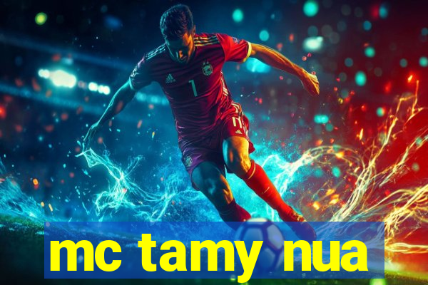 mc tamy nua