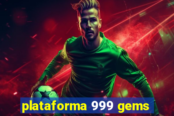 plataforma 999 gems