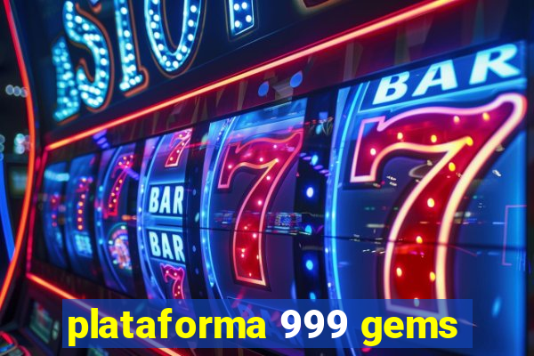 plataforma 999 gems