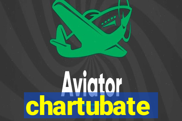 chartubate