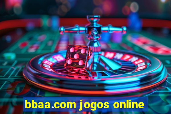 bbaa.com jogos online