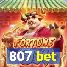 807 bet