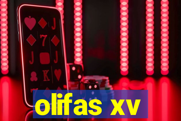 olifas xv