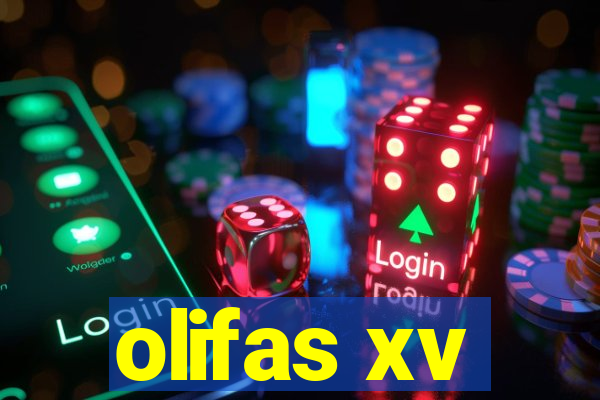 olifas xv