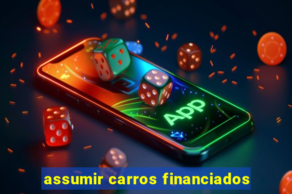 assumir carros financiados