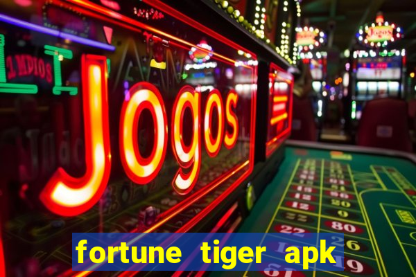 fortune tiger apk dinheiro infinito