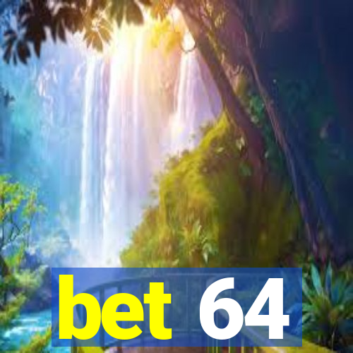 bet 64