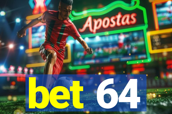 bet 64