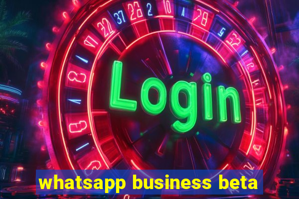 whatsapp business beta