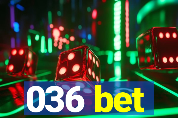 036 bet