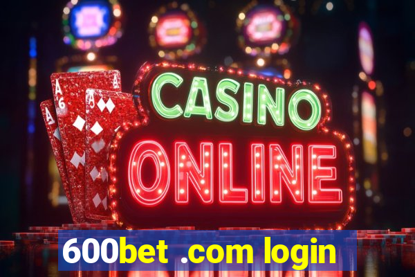 600bet .com login