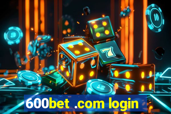 600bet .com login