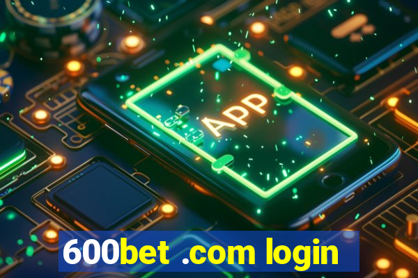 600bet .com login