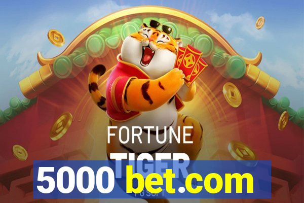 5000 bet.com