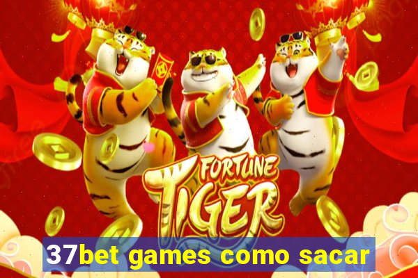 37bet games como sacar