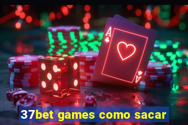 37bet games como sacar