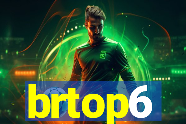 brtop6