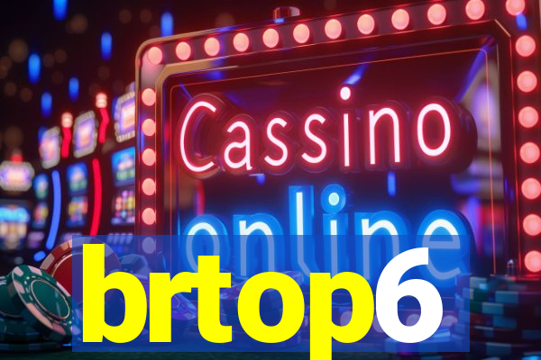 brtop6