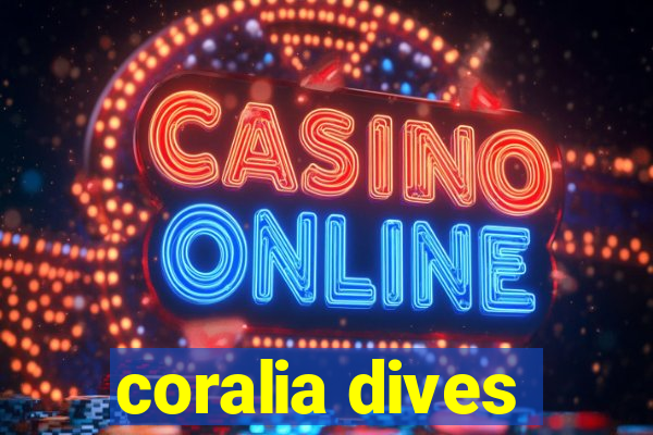 coralia dives