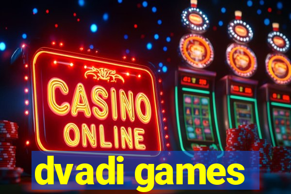 dvadi games