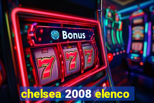 chelsea 2008 elenco