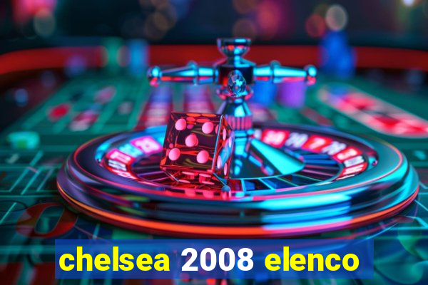 chelsea 2008 elenco