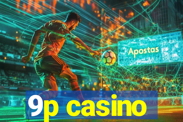 9p casino