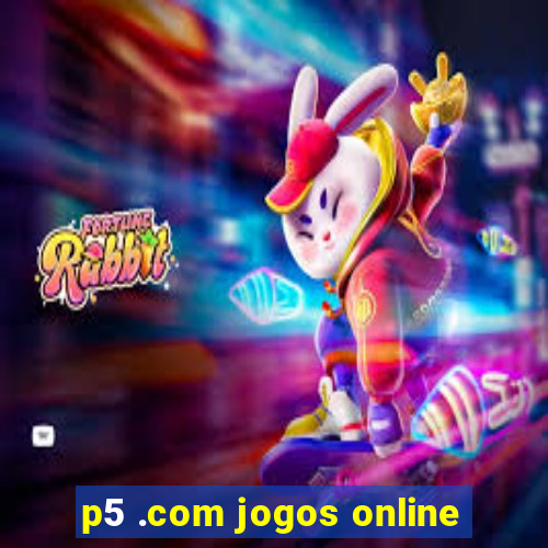 p5 .com jogos online