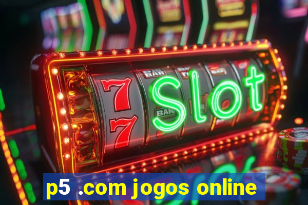 p5 .com jogos online