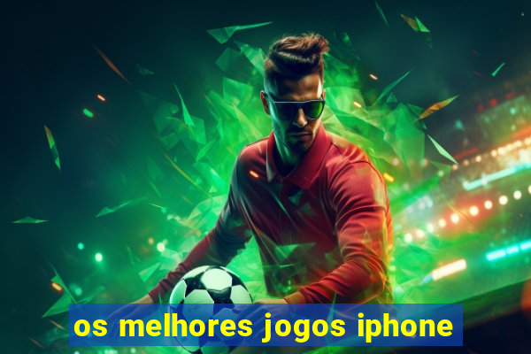 os melhores jogos iphone