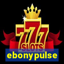 ebonypulse