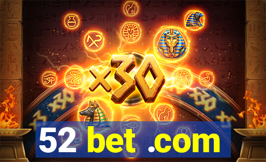 52 bet .com