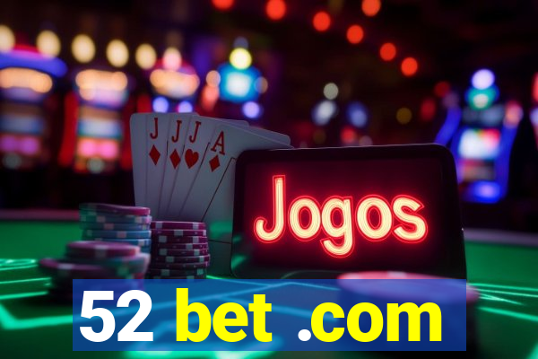 52 bet .com