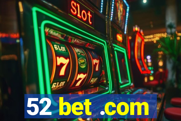 52 bet .com