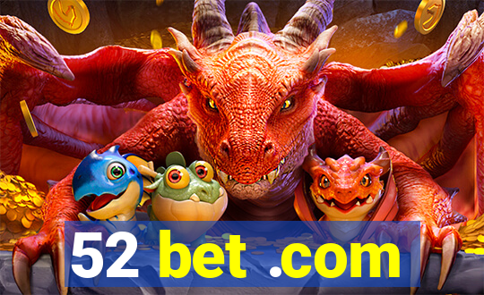 52 bet .com