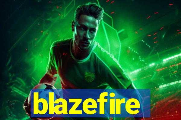 blazefire