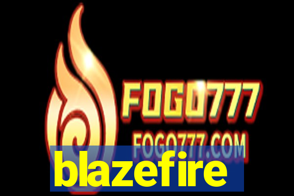 blazefire