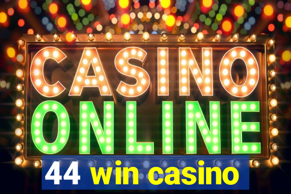 44 win casino