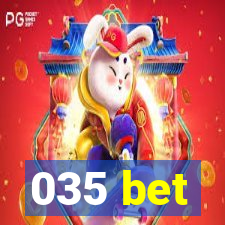 035 bet