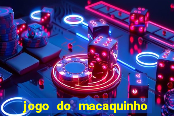 jogo do macaquinho que ganha dinheiro