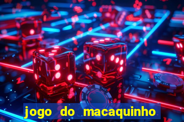 jogo do macaquinho que ganha dinheiro