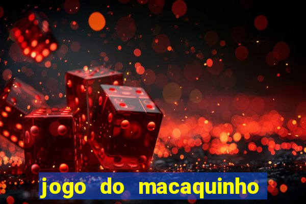 jogo do macaquinho que ganha dinheiro