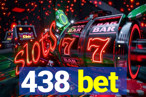 438 bet