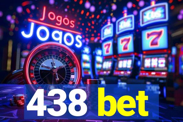 438 bet