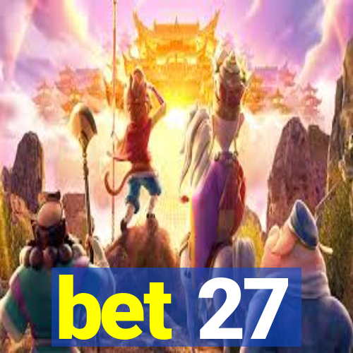 bet 27