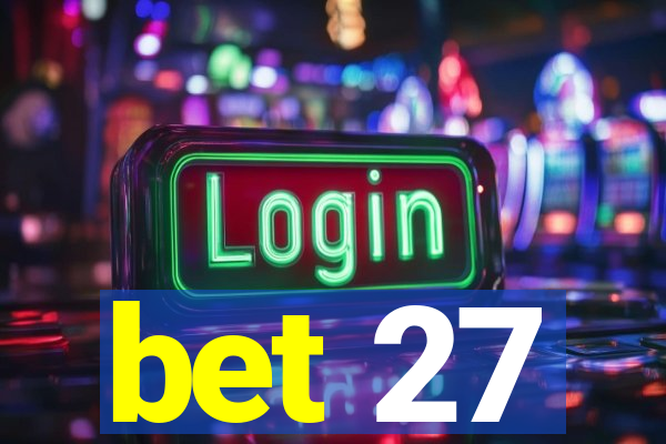 bet 27