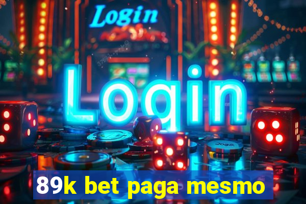 89k bet paga mesmo