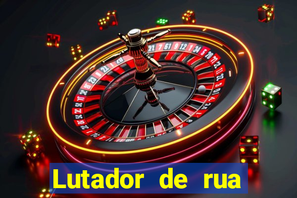 Lutador de rua filme completo dublado mega filmes