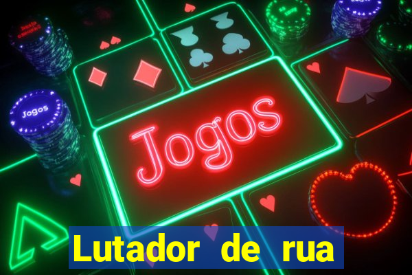 Lutador de rua filme completo dublado mega filmes